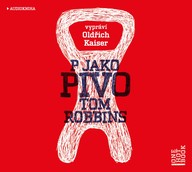 Mluvené slovo Tom Robbins: P jako pivo