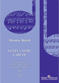 Noty Miroslav Raichl: Letěla tudy labutě