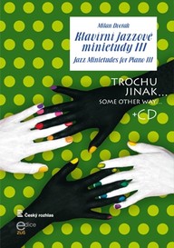 Noty Milan Dvořák: Klavírní jazzové minietudy III, trochu jinak