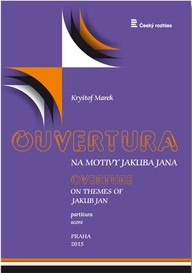 Noty Kryštof Marek: Ouvertura na motivy Jakuba Jana