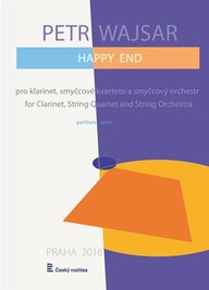 Noty Petr Wajsar: Happy End pro klarinet, smyčcové kvarteto a smyčcový orchestr