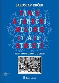 Noty Jaroslav Krček: Tance a taneční melodie 17. a 18. století (v úpravě pro souborovou hru)