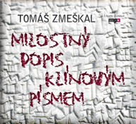 Mluvené slovo Tomáš Zmeškal: Milostný dopis klínovým písmem