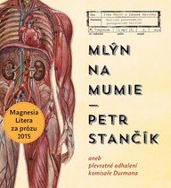 Mluvené slovo Petr Stančík: Mlýn na mumie