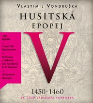 Mluvené slovo Vlastimil Vondruška: Husitská epopej V. - Za časů Ladislava Pohrobka (1450 - 1460 )