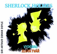 Mluvené slovo Sherlock Holmes  - Vyděrač / Žlutá tvář
