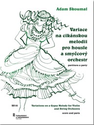 Noty Adam Skoumal: Variace na cikánskou melodii pro housle a smyčcový orchestr
