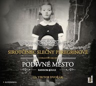 Mluvené slovo Ransom Riggs: Sirotčinec slečny Peregrinové - Podivné město