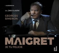 Mluvené slovo Georges Simenon: Maigret - Je tu Felicie