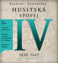 Mluvené slovo Vlastimil Vondruška: Husitská epopej IV. - Za časů bezvládí (1438 - 1449)