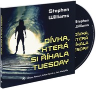 Mluvené slovo Stephen Williams: Dívka, která si říkala Tuesday