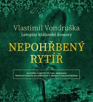 Mluvené slovo Vlastimil Vondruška: Nepohřbený rytíř
