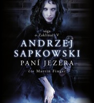 Mluvené slovo Andrzej Sapkowski: Zaklínač - Paní Jezera