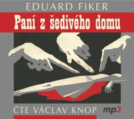 Mluvené slovo Eduard Fiker: Paní z šedivého domu