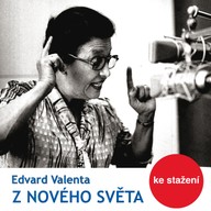 Mluvené slovo Edvard Valenta: Z nového světa