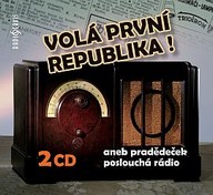 Mluvené slovo Volá první republika! aneb Pradědeček poslouchá rádio