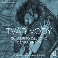 Mluvené slovo Guillermo Del Toro, Daniel Kraus: Tvář vody