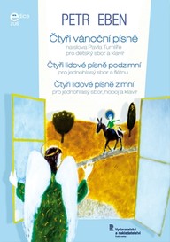 Noty Petr Eben: Čtyři vánoční písně / Čtyři lidové písně podzimní / Čtyři lidové písně zimní