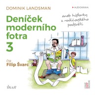 Mluvené slovo Dominik Landsman: Deníček moderního fotra 3