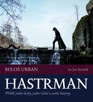 Mluvené slovo Miloš Urban: Hastrman