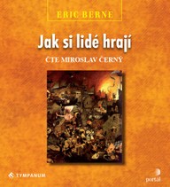 Mluvené slovo Eric Berne: Jak si lidé hrají