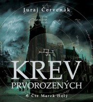 Mluvené slovo Juraj Červenák: Krev prvorozených