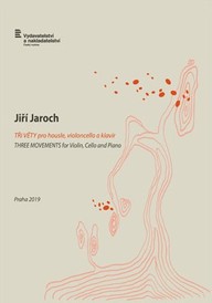Noty Jiří Jaroch: Tři věty pro housle, violoncello a klavír