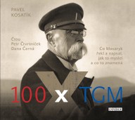 Mluvené slovo Pavel Kosatík: 100 x TGM