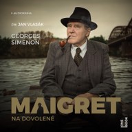 Mluvené slovo Georges Simenon: Maigret na dovolené