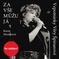 Mluvené slovo Karin Stružková: Za vše můžu já