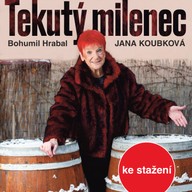 Mluvené slovo Bohumil Hrabal / Jana Koubková: Tekutý milenec, texty z knížky Kluby poezie