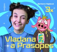 Mluvené slovo Barbora Haplová: Vladana a Prasopes 3x