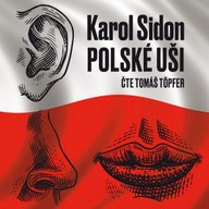 Mluvené slovo Karol Sidon: Polské uši