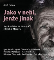 Mluvené slovo Aleš Palán: Jako v nebi, jenže jinak