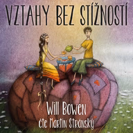 Mluvené slovo Will Bowen: Vztahy bez stížností