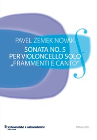 Noty Pavel Zemek Novák: Sonáta č. 5 pro sólové violoncello „Frammenti e canto"