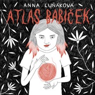 Mluvené slovo Anna Luňáková: Atlas babiček