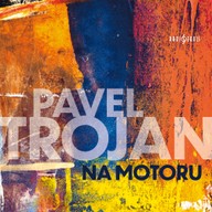 Hudba Pavel Trojan: Na motoru