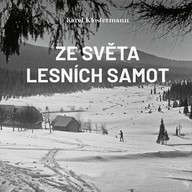 Mluvené slovo Karel Klostermann: Ze světa lesních samot