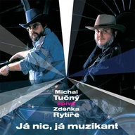 Hudba Michal Tučný: Já nic, já muzikant