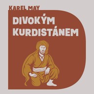 Mluvené slovo Karel May: Divokým Kurdistánem