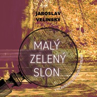 Mluvené slovo Jaroslav Velinský: Malý zelený slon
