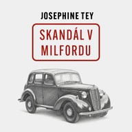 Mluvené slovo Josephine Tey: Skandál v Milfordu