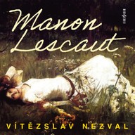 Mluvené slovo Vítězslav Nezval: Manon Lescaut