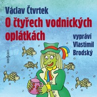 Mluvené slovo Václav Čtvrtek: O čtyřech vodnických oplátkách (1975)