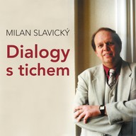 Hudba Milan Slavický: Dialogy s tichem