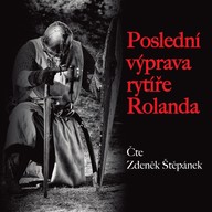 Mluvené slovo Poslední výprava rytíře Rolanda