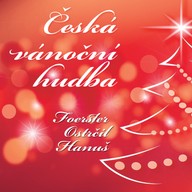 Hudba Česká vánoční hudba: Foerster, Ostrčil, Hanuš