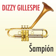 Hudba Dizzy Gillespie: Šampión