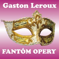 Mluvené slovo Gaston Leroux: Fantóm opery